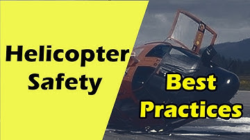 Helicopter Safety Awareness: Best Practices for Everyone