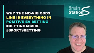 Why the No-Vig Odds Line is EVERYTHING in Positive EV Betting #bettingadvice #sportsbetting