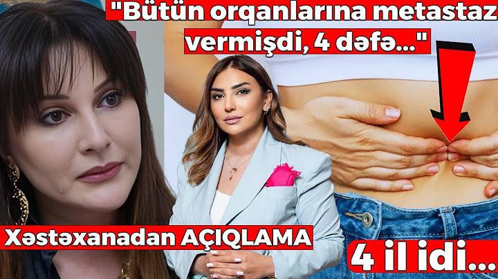 "Bütün orqanlarına metastaz vermişdi, 4 dəfə..."- Çimnaz Sultanovanın ölüm səbəbi açıqlandı