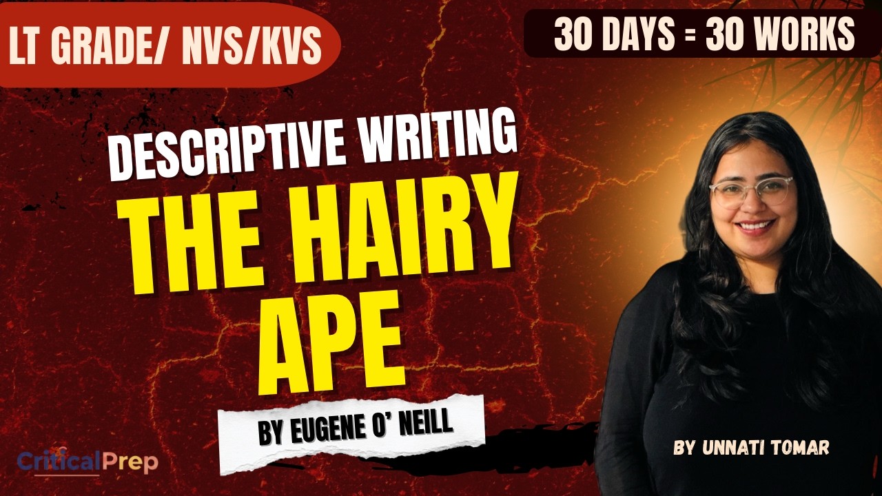 The Hairy Ape by Eugene O' Neill |Descriptive Answer Writing| English| UP LT Grade Mains, KVS, NVS