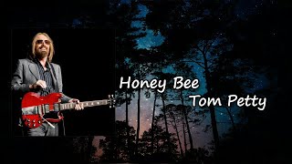 Tom Petty - Honey Bee Lyrics