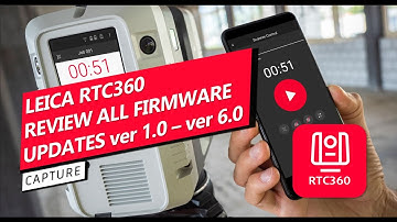 Leica RTC360 / Overview all firmware from ver 1.0 to 6.0
