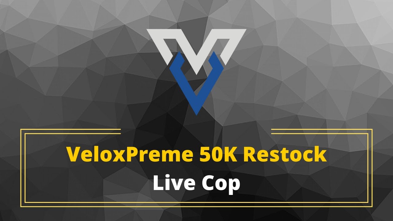 VeloxPreme 50K Restock Live Cop (Velox Live Cop)