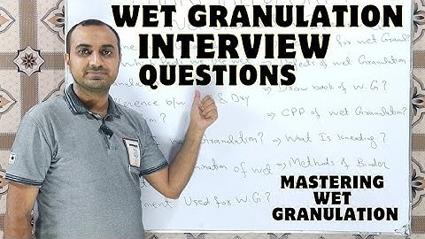 Wet Granulation Interview Questions