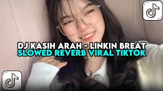 Download lagu DJ KASIH ARAH - LINKIN BREAT  STYLE TRABAS SLOWED REVERB VIRAL TIKTOK JEDAG JEDUG FULL SONG 