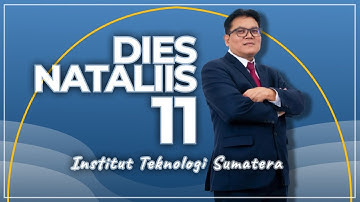 Dies Natalis ke 11 | Institut Teknologi Sumatera