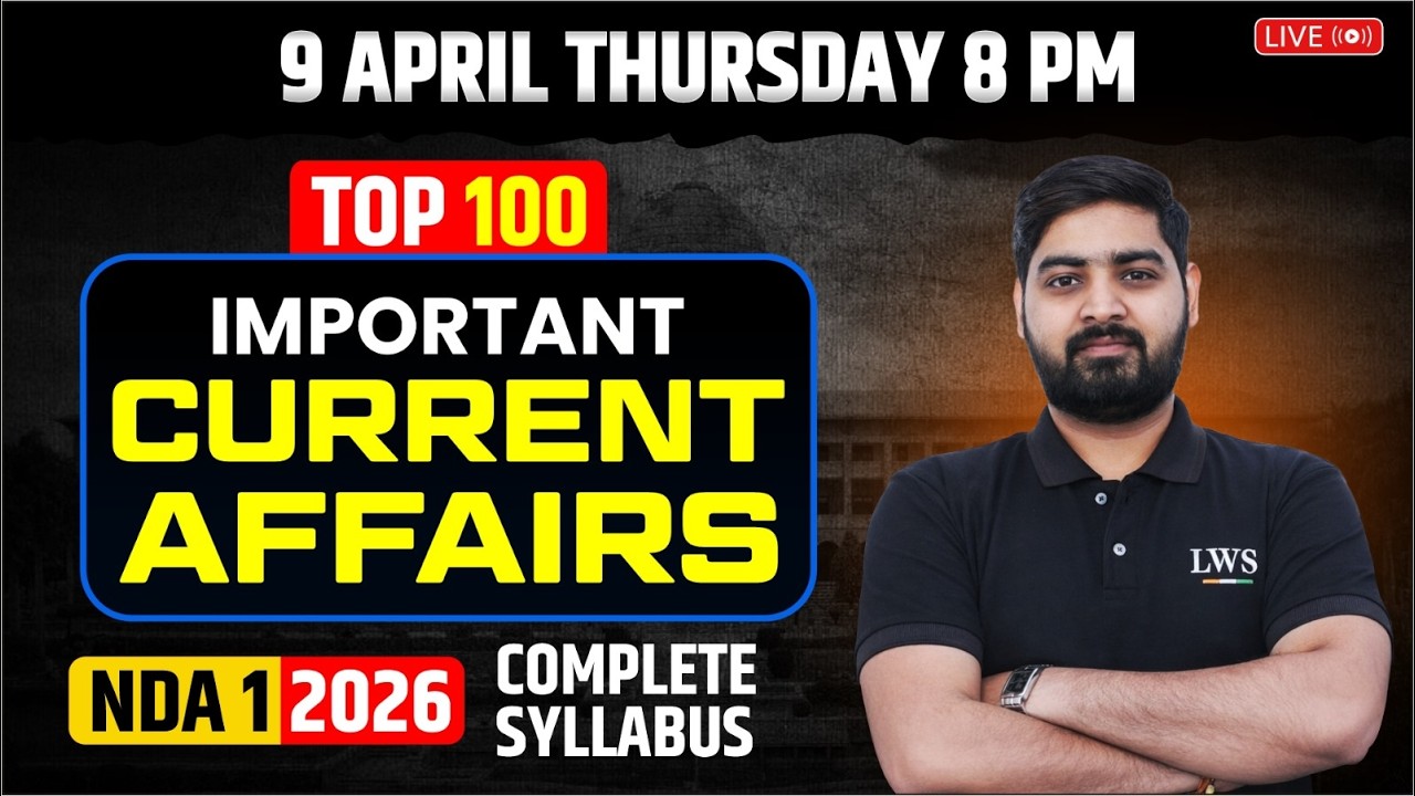 Top 100 Important Current Affairs for NDA 1 2026 | Full Syllabus ...