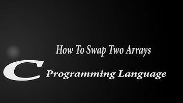 How to Swap Two Arrays In C Language | One Dimensional Array |