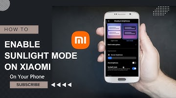 How to Turn On Sunlight Mode on Xiaomi