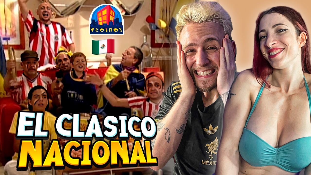 ESPAÑOLES REACCIONAN a VECINOS! - EL CLÁSICO CHIVAS vs AMÉRICA - CAPÍTULO 13