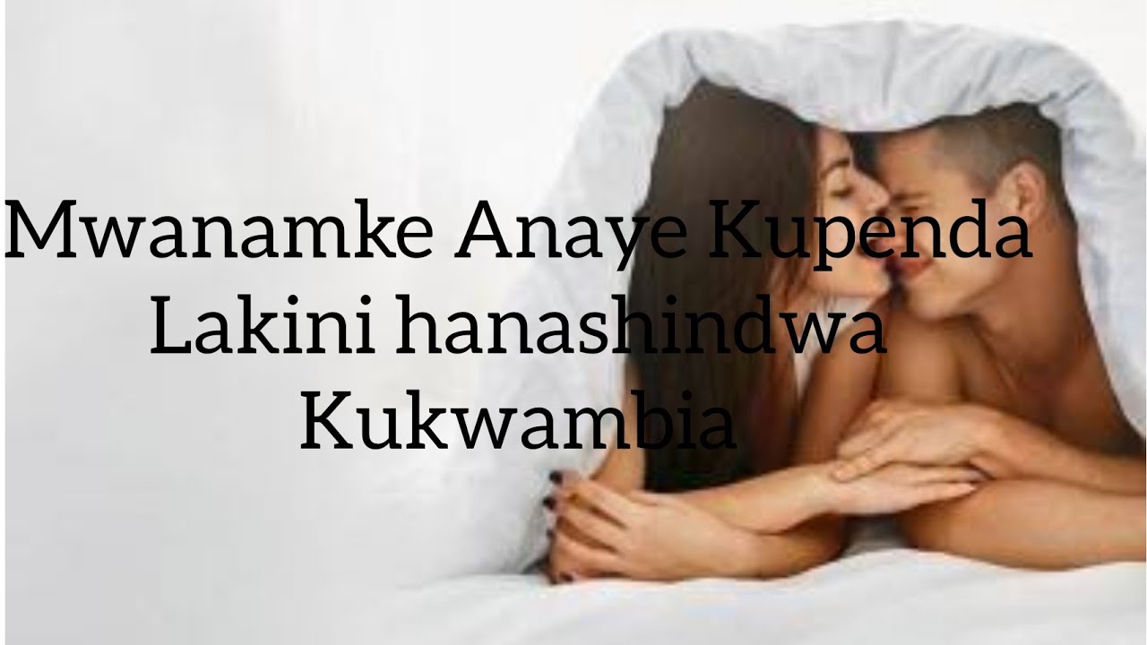 Download Dalili za Mwanamke Anaye kupenda lakini hanashindwa kusema