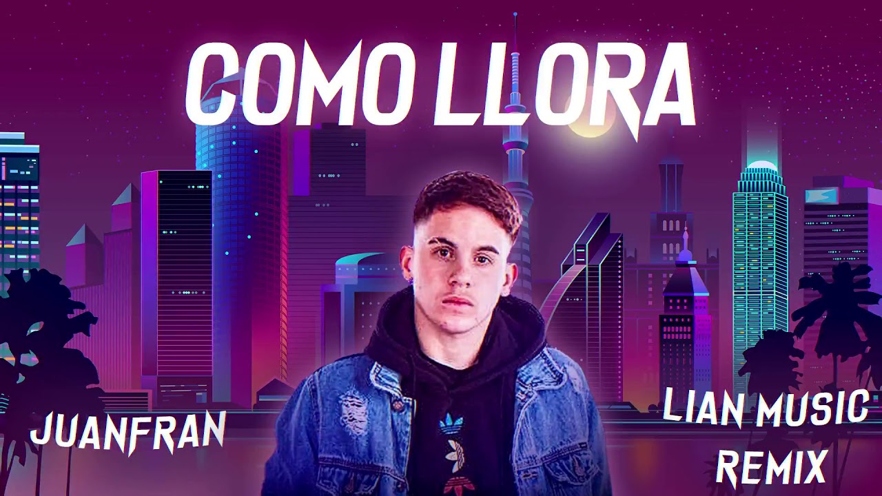 Como Llora Remix - JuanFran (by Lian Music) - YouTube