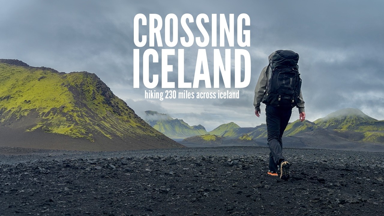 Crossing Iceland: Hiking 230 Miles Across Iceland