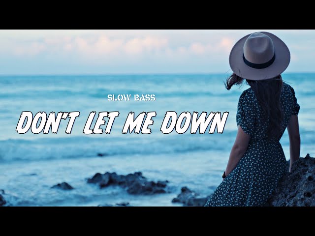 Slow Bass Don't Let Me Down - The Chainsmokers - MAXMIX class=