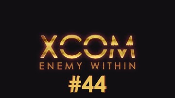 XCOM: Enemy Within - [44] - Secret Vanguard