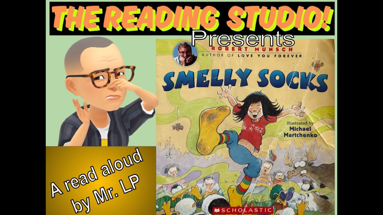 Smelly Socks by Robert Munsch and read aloud by Mr. LP