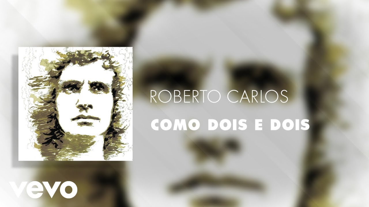 Roberto Carlos - Como Dois E Dois (Áudio Oficial) Roberto Carlos - Como Dois E Dois (Áudio Oficial)