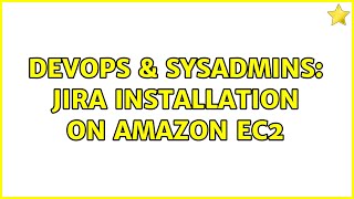 DevOps & SysAdmins: JIRA installation on Amazon EC2