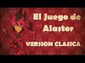 Ejsu Multimedia - El juego de Alastor Ft. LaWeaAstral (VERSIÓN CLÁSICA)