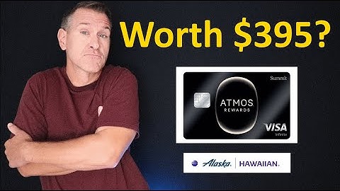 NEW CREDIT CARD: Alaska Airlines Atmos Rewards Summit Visa Review - Luxury Travel Card Worth $395?