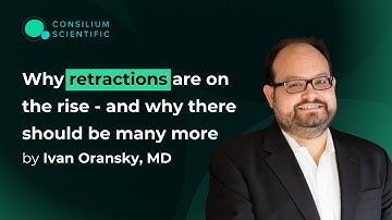 Ivan Oransky - Why Retractions are on the rise