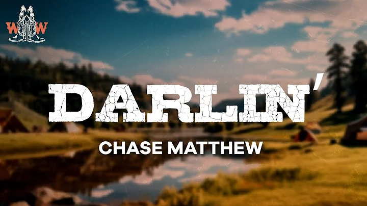 chase matthew - darlin’ (lyrics)
