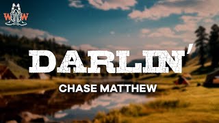 chase matthew - darlin’ (lyrics)