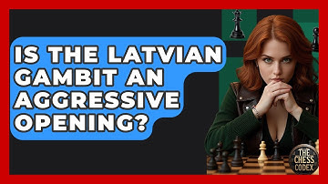 Is The Latvian Gambit An Aggressive Opening? - The Chess Codex
