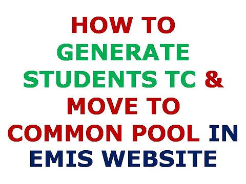 HOW TO GENERATE STUDENTS TC & MOVE TO COMMON POOL IN EMIS WEBSITE