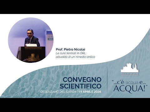 Prof. PIERO NICOLAI - Le cure termali in ORL: attualità di un rimedio antico