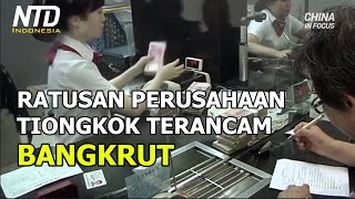 Ratusan Perusahaan Tiongkok Terancam Bangkrut