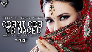 Odhni Odh Ke Nachu Official Remix Video By Aman X Om Blaster