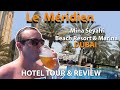 Le Meridien Hotels | Mina Seyahi Beach Resort & Marina | Hotel Tour | Dubai