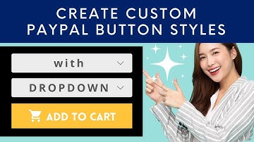 Create a Custom PayPal Button Style (For Buttons with a Dropdown Menu)