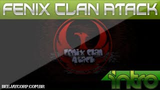 Intro Fenix Clan Atack Beejay Design