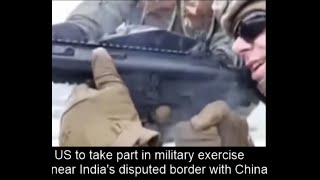 AUGUST 10, 2022     US to take part in military exercise near India's disputed border with China