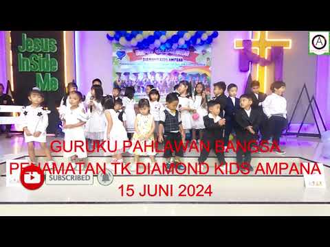 Guruku Pahlawan Bangsa, Penamatan TK Diamond Kids Ampana 15 Juni 2024