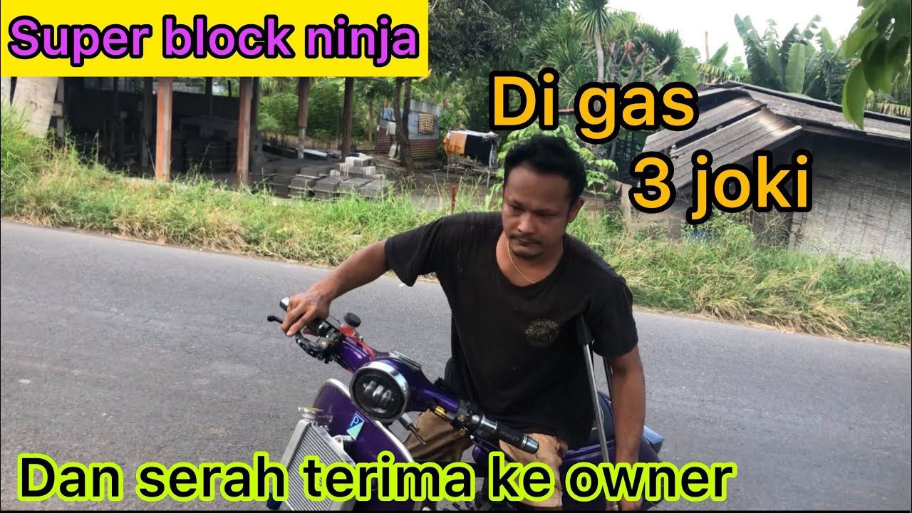 GEBER DI JALANAN SUPER BLOCK NINJA DAN SERAH TERIMA KE OWNER❗️❗️