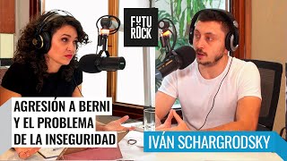 Agresión a Berni y el problema de la inseguridad | Iván Schargrodsky con Julia Mengolini | #Segurola