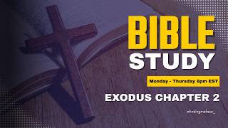 Bible Study - Exodus Chapter 2