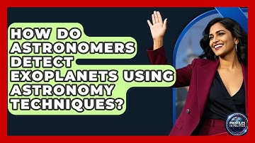 How Do Astronomers Detect Exoplanets Using Astronomy Techniques? - Profiles in Politics