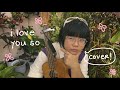 i love you so - the walters | cover by geiko