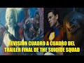 REVISION CUADRO A CUADRO DEL TRAILER 3 FINAL DE THE SUICIDE SQUAD EXPLICACION DE LA TRAMA