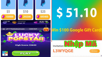 Chơi Game Kiếm Tiền Paypal App Lucky Popstar App Kiếm Tiền 2020