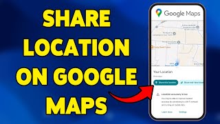 Share Location On Google Maps | Share Real-Time Location Via Google Maps 2025