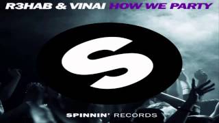 R3hab & Vinai - How We Party (Download in the description!)