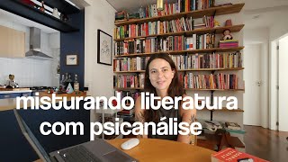 Misturando literatura e psicanálise para um artigo do mestrado