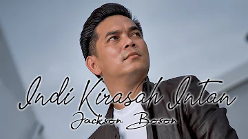 Jackson Boson - Indi Kirasah Intan (Official Music Video)