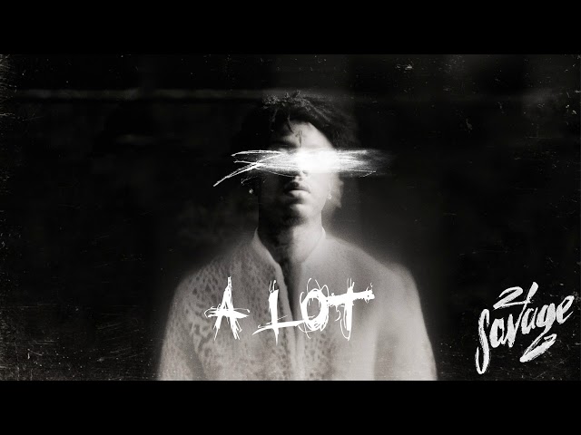 21 Savage - A Lot (Official Audio) class=