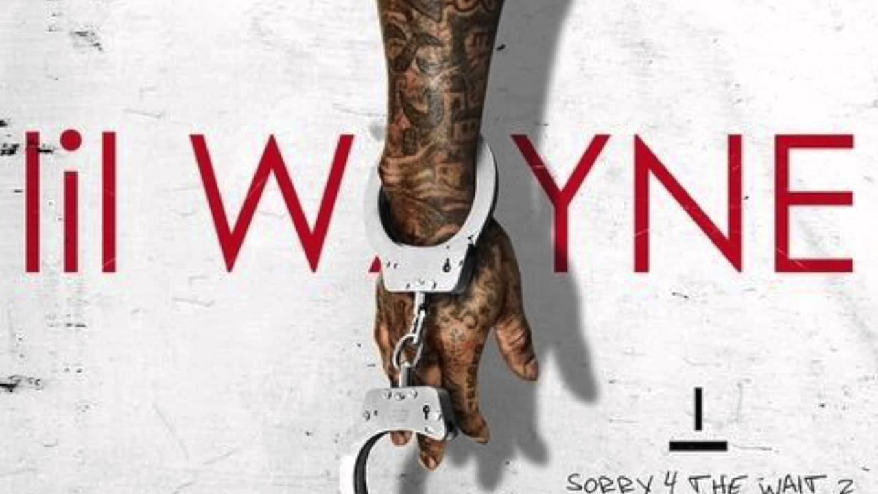 Sorry 4 the wait 2. Lil wayne sorry 4 the wait. Lil wayne - sorry 4 the wait 2. Sorry for the wait. Sorry for the wait.